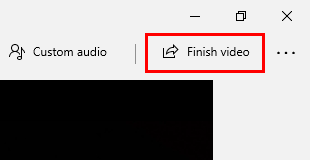 Finish video button in Windows 10 Video Editor