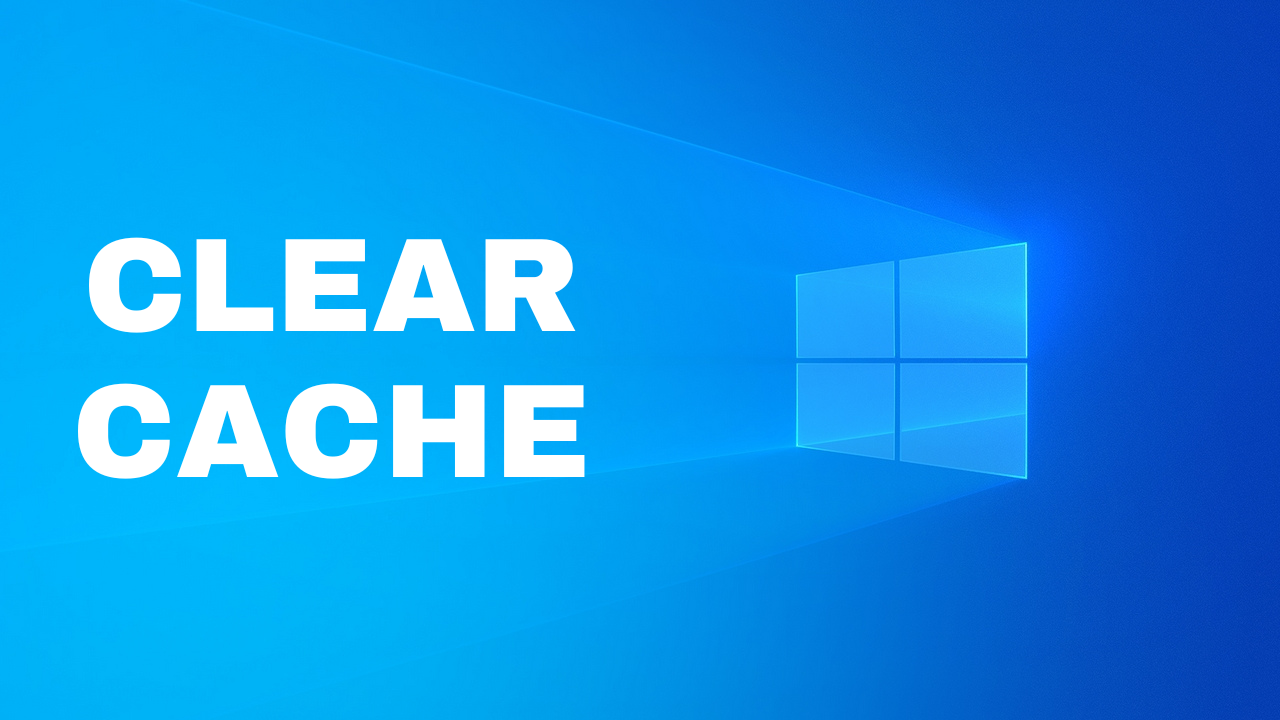 How to clear cache in windows 10 step by step 