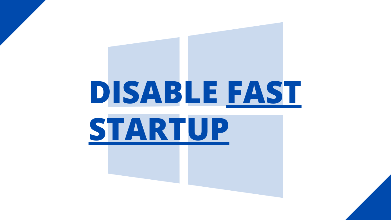 How to disable fast startup in Windows 10 and 11