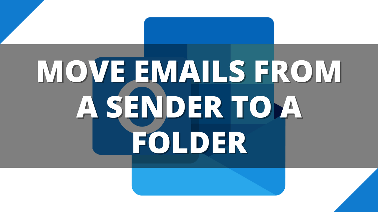 How To Move Emails From A Sender To A Folder In Outlook web how-to-move-emails-from-a-sender-to-a-folder-in-outlook-web